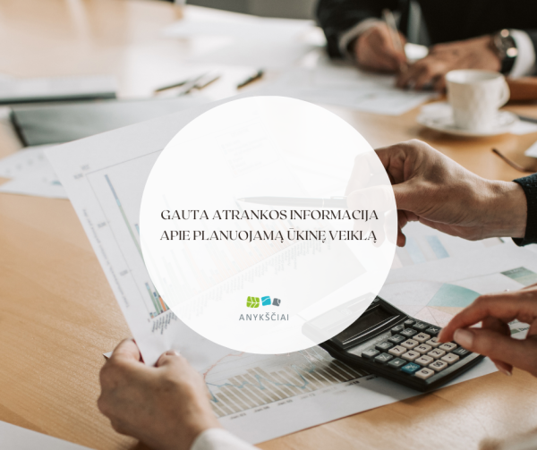  GAUTA ATRANKOS INFORMACIJA APIE PLANUOJAMĄ ŪKINĘ VEIKLĄ