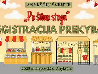 PREKYBININKŲ DĖMESIUI pageidaujančių prekiauti ar teikti paslaugas Anykščių šventėje „PO ŠITUO...