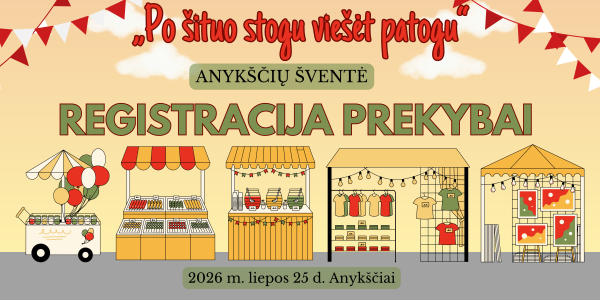 PREKYBININKŲ DĖMESIUI pageidaujančių prekiauti ar teikti paslaugas Anykščių šventėje „PO ŠITUO...