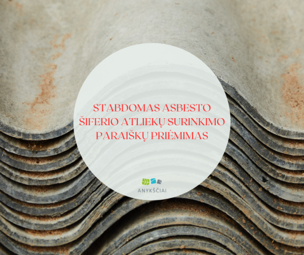 STABDOMAS ASBESTO ŠIFERIO ATLIEKŲ SURINKIMO PARAIŠKŲ PRIĖMIMAS