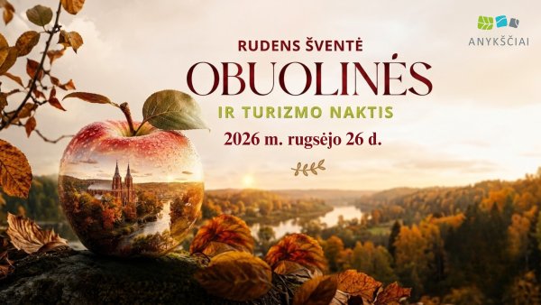 Anykščiai kviečia į rudens šventę „Obuolinės“ ir Turizmo naktį: patekėjus saulei – kultūra ir...
