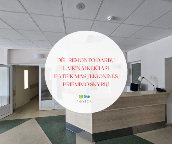 Dėl remonto darbų laikinai keičiasi pateikimas į ligoninės Priėmimo skyrių
