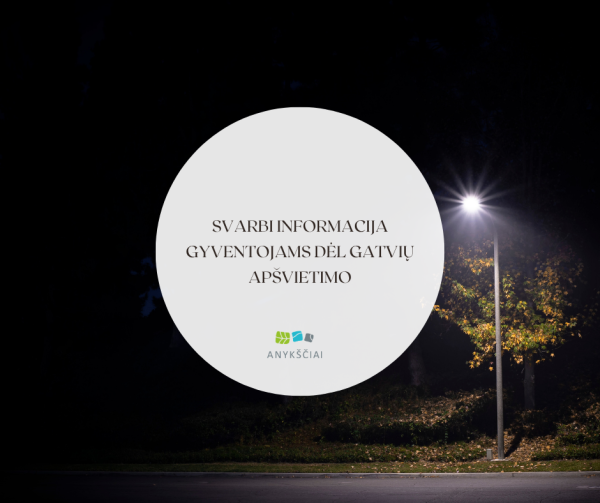 SVARBI INFORMACIJA GYVENTOJAMS DĖL GATVIŲ APŠVIETIMO