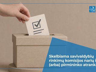 Teisingumo ministerija kviečia asmenis, siekiančius tapti savivaldybių rinkimų komisijų nariais...